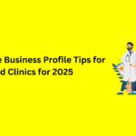 google business profile tips for doctors and clinics
