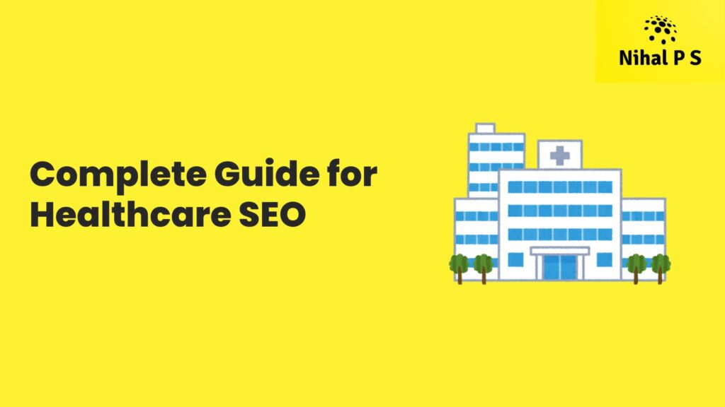 Complete Guide for Healthcare SEO