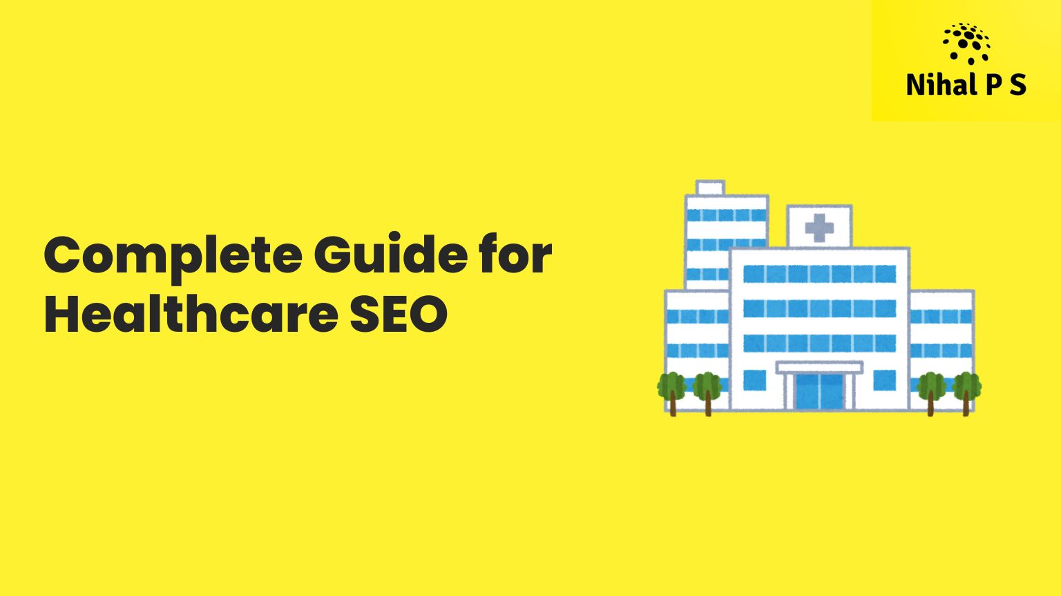 Complete Guide for Healthcare SEO
